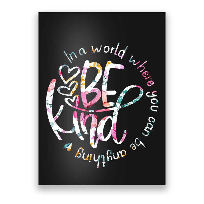In A World Where You Can Be Anything Be Kind Kindness Poster