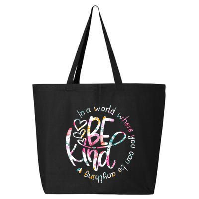 In A World Where You Can Be Anything Be Kind Kindness 25L Jumbo Tote