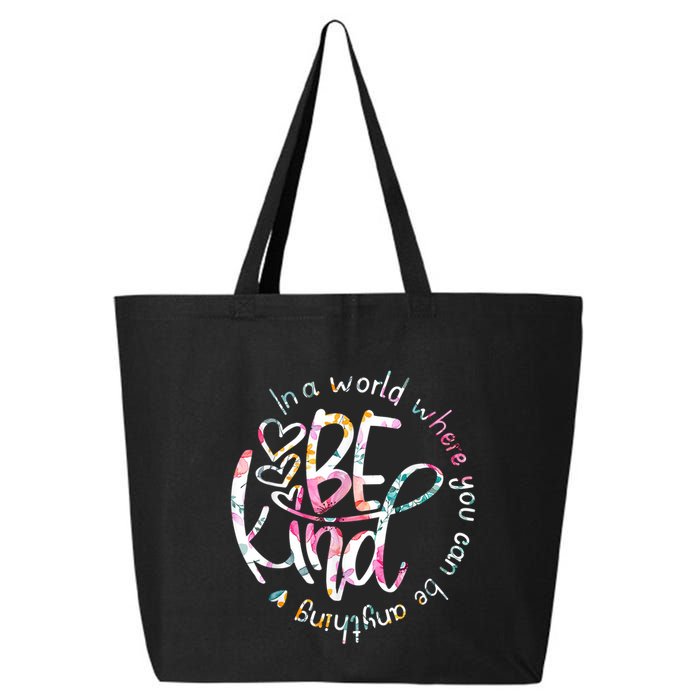 In A World Where You Can Be Anything Be Kind Kindness 25L Jumbo Tote