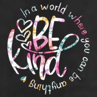 In A World Where You Can Be Anything Be Kind Kindness 25L Jumbo Tote