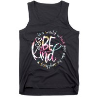 In A World Where You Can Be Anything Be Kind Kindness Tank Top