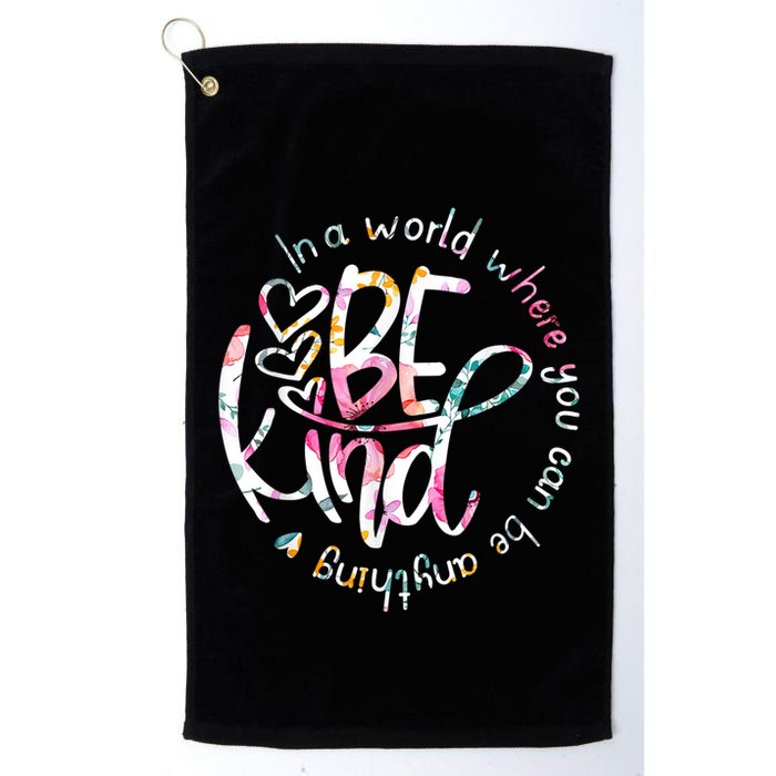 In A World Where You Can Be Anything Be Kind Kindness Golf Towel