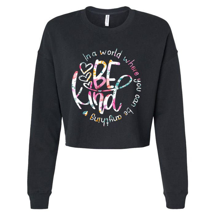 In A World Where You Can Be Anything Be Kind Kindness Cropped Pullover Crew