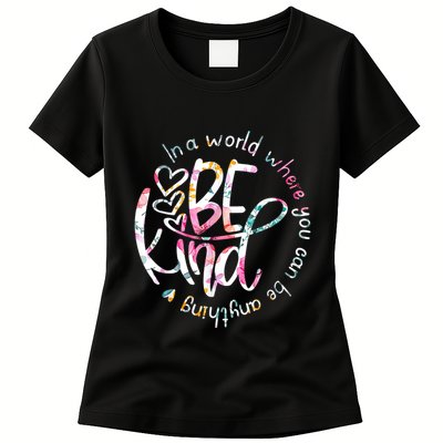 In A World Where You Can Be Anything Be Kind Kindness Womens T-Shirt