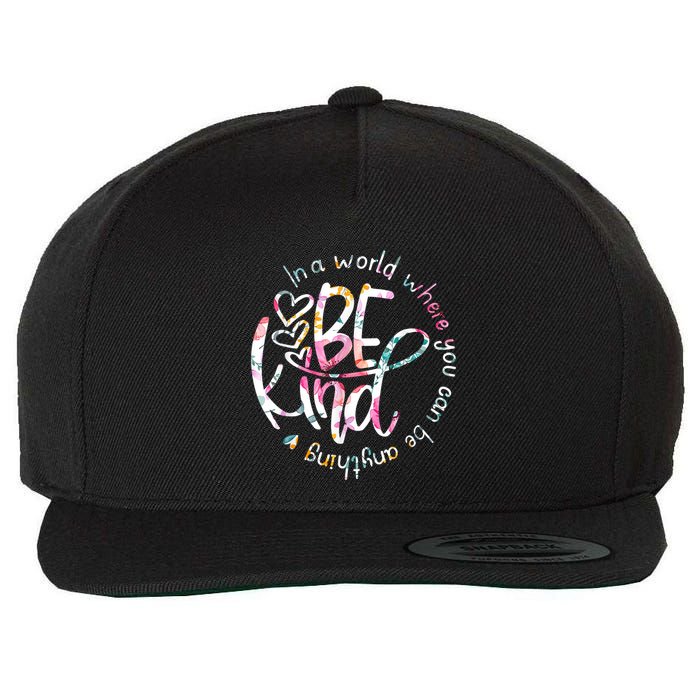 In A World Where You Can Be Anything Be Kind Kindness Wool Snapback Cap