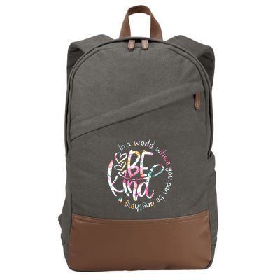 In A World Where You Can Be Anything Be Kind Kindness Cotton Canvas Backpack