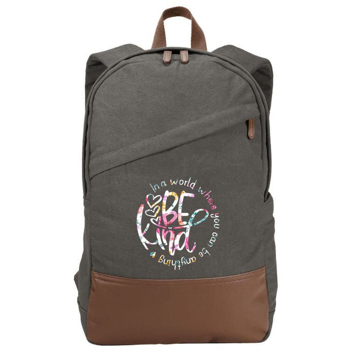 In A World Where You Can Be Anything Be Kind Kindness Cotton Canvas Backpack
