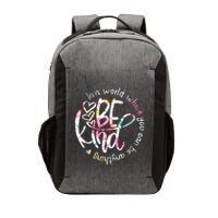 In A World Where You Can Be Anything Be Kind Kindness Vector Backpack