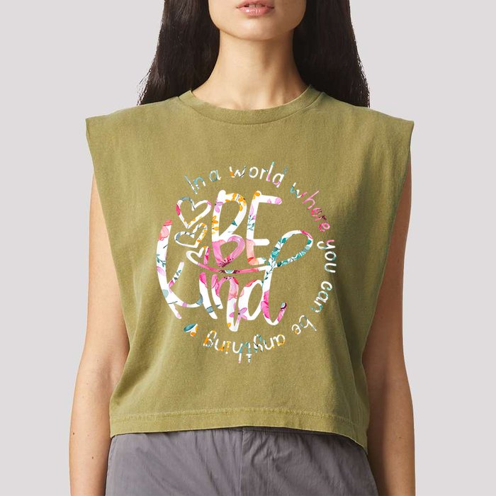 In A World Where You Can Be Anything Be Kind Kindness Garment-Dyed Women's Muscle Tee