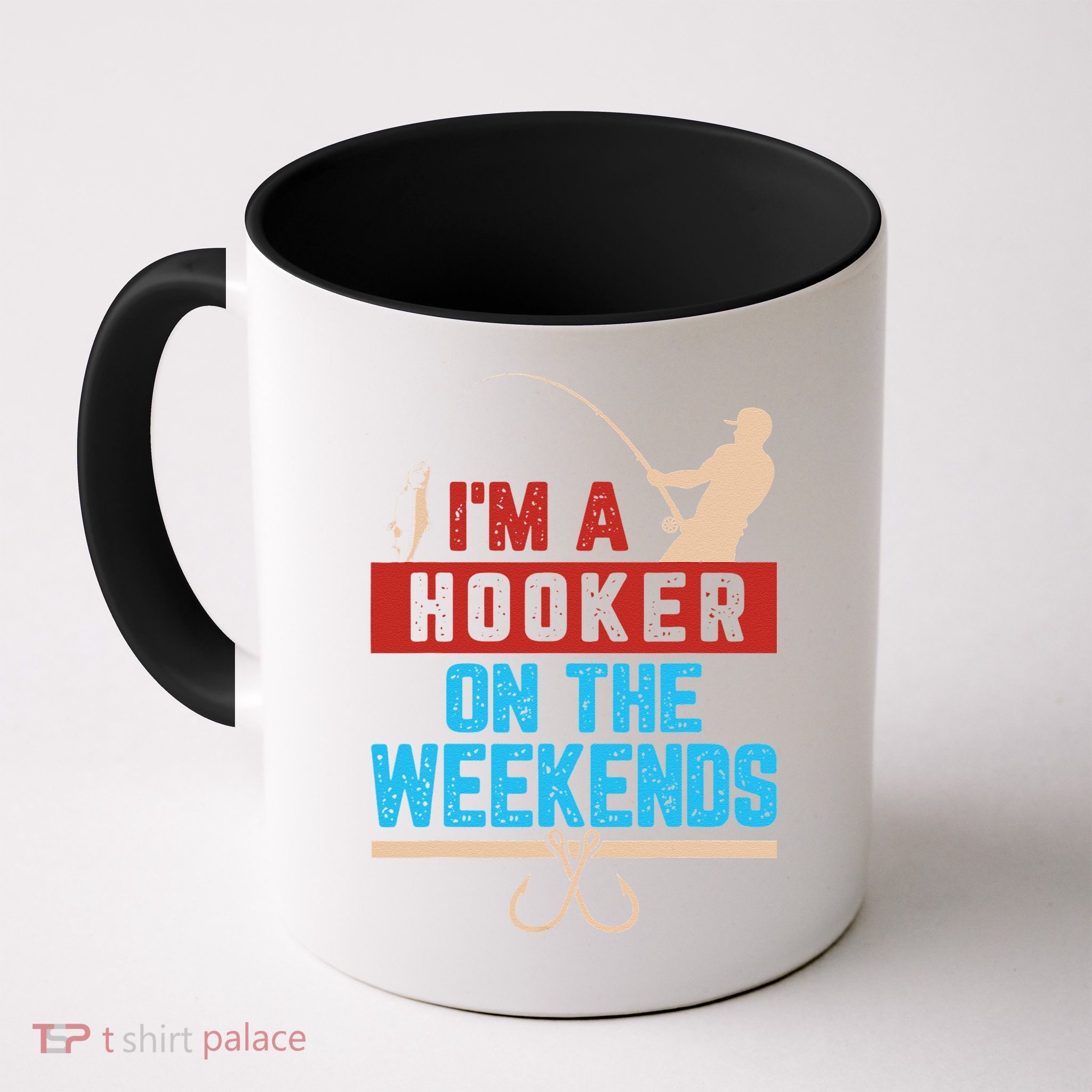 Im A Weekend Hooker Dirty Fishing Humor Mug