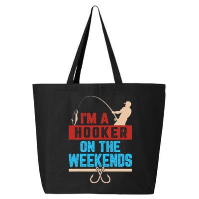 Im A Weekend Hooker Dirty Fishing Humor 25L Jumbo Tote