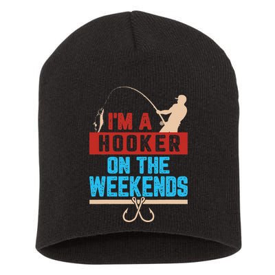 Im A Weekend Hooker Dirty Fishing Humor Short Acrylic Beanie