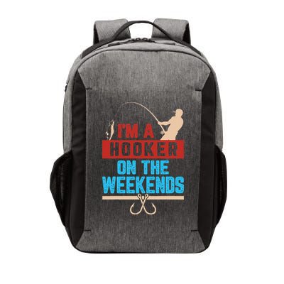 Im A Weekend Hooker Dirty Fishing Humor Vector Backpack