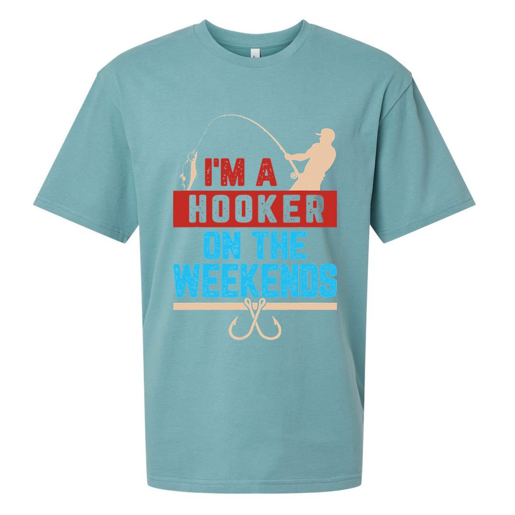 Im A Weekend Hooker Dirty Fishing Humor Sueded Cloud Jersey T-Shirt