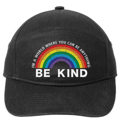 In A World Where You Can Be Anything Be Kind Gay Pride Lgbt 7-Panel Snapback Hat