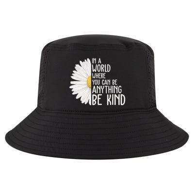 In A World Where You Can Be Anything Be Kind Sunflower Anti Bullying Cool Comfort Performance Bucket Hat