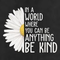 In A World Where You Can Be Anything Be Kind Sunflower Anti Bullying Cool Comfort Performance Bucket Hat