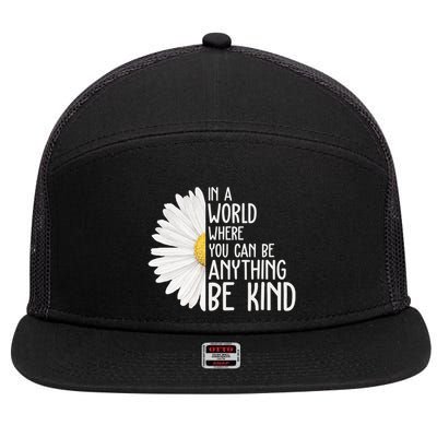 In A World Where You Can Be Anything Be Kind Sunflower Anti Bullying 7 Panel Mesh Trucker Snapback Hat
