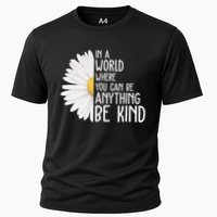 In A World Where You Can Be Anything Be Kind Sunflower Anti Bullying Cooling Performance Crew T-Shirt