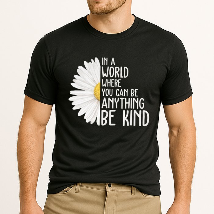 In A World Where You Can Be Anything Be Kind Sunflower Anti Bullying Cooling Performance Crew T-Shirt