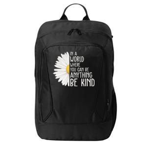 In A World Where You Can Be Anything Be Kind Sunflower Anti Bullying City Backpack