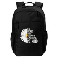 In A World Where You Can Be Anything Be Kind Sunflower Anti Bullying Backpack