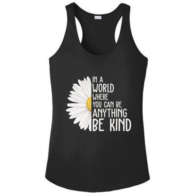 In A World Where You Can Be Anything Be Kind Sunflower Anti Bullying Ladies PosiCharge Competitor Racerback Tank