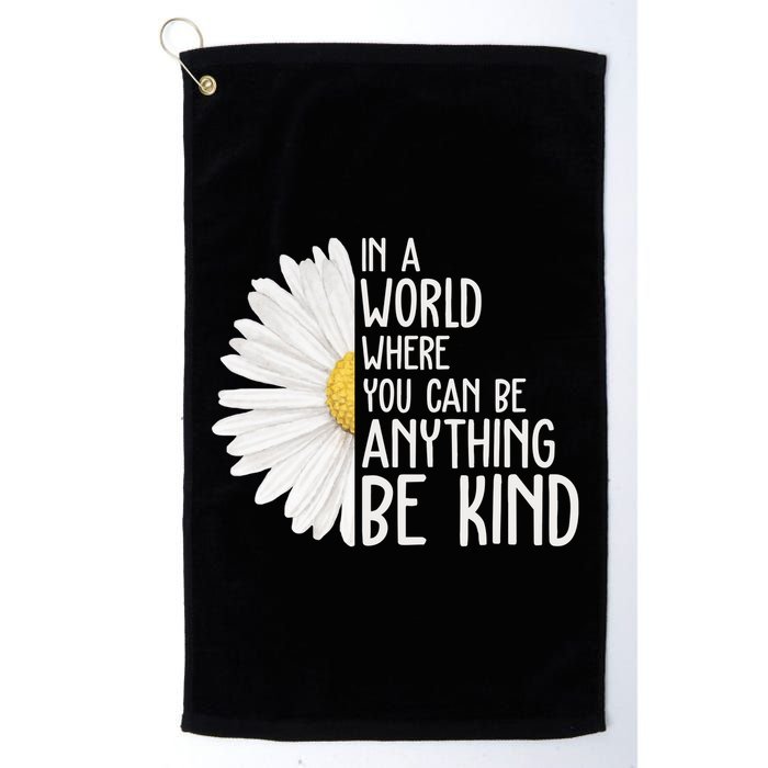 In A World Where You Can Be Anything Be Kind Sunflower Anti Bullying Golf Towel