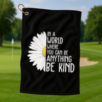 In A World Where You Can Be Anything Be Kind Sunflower Anti Bullying Golf Towel