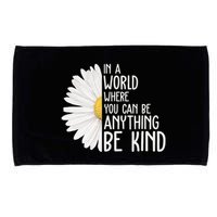 In A World Where You Can Be Anything Be Kind Sunflower Anti Bullying Microfiber Hand Towel