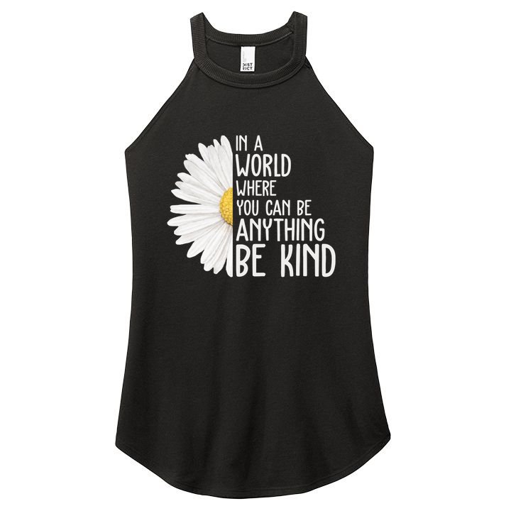 In A World Where You Can Be Anything Be Kind Sunflower Anti Bullying Women's Perfect Tri Rocker Tank