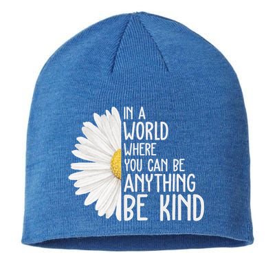 In A World Where You Can Be Anything Be Kind Sunflower Anti Bullying Sustainable Beanie