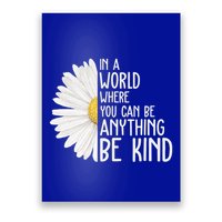 In A World Where You Can Be Anything Be Kind Sunflower Anti Bullying Poster