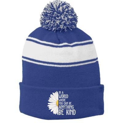 In A World Where You Can Be Anything Be Kind Sunflower Anti Bullying Stripe Pom Pom Beanie