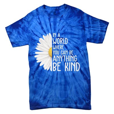 In A World Where You Can Be Anything Be Kind Sunflower Anti Bullying Tie-Dye T-Shirt