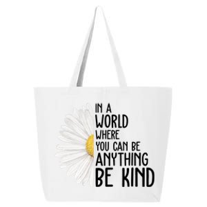 In A World Where You Can Be Anything Be Kind Sunflower Anti Bullying 25L Jumbo Tote