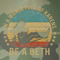 In A World Full Of Karens Be A Beth Legacy Tie Dye Trucker Hat