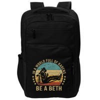 In A World Full Of Karens Be A Beth Impact Tech Backpack