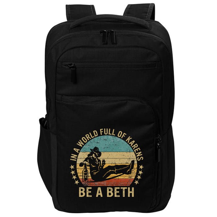 In A World Full Of Karens Be A Beth Impact Tech Backpack