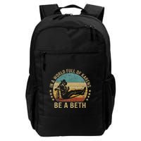 In A World Full Of Karens Be A Beth Backpack