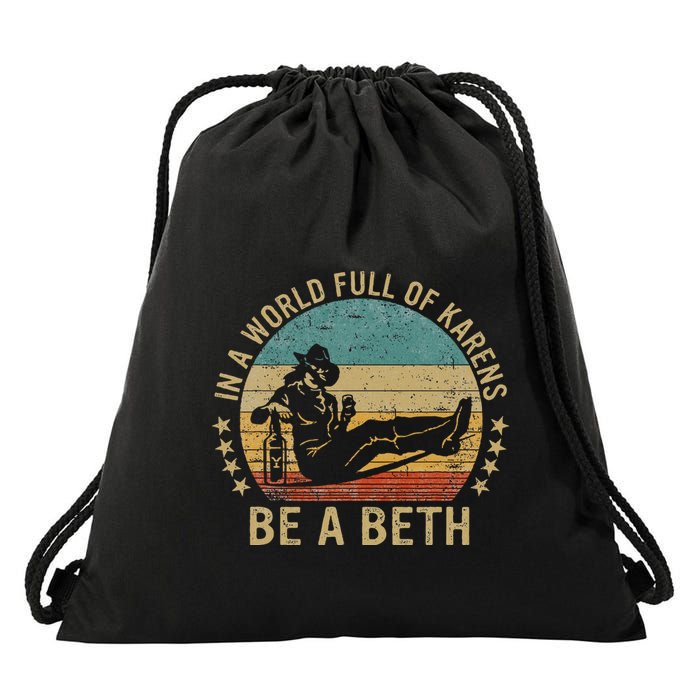 In A World Full Of Karens Be A Beth Drawstring Bag