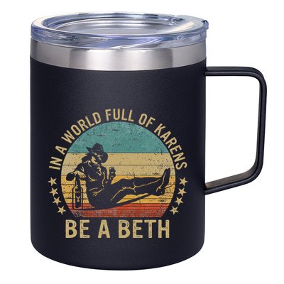 In A World Full Of Karens Be A Beth 12oz Stainless Steel Coffee Mug
