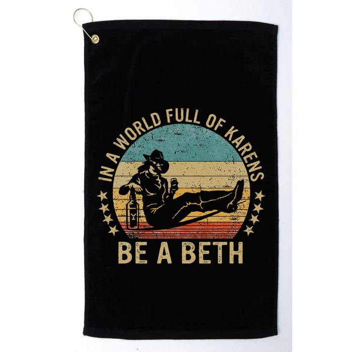 In A World Full Of Karens Be A Beth Golf Towel