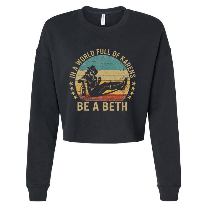 In A World Full Of Karens Be A Beth Cropped Pullover Crew
