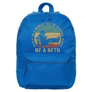 In A World Full Of Karens Be A Beth 16 in Basic Backpack