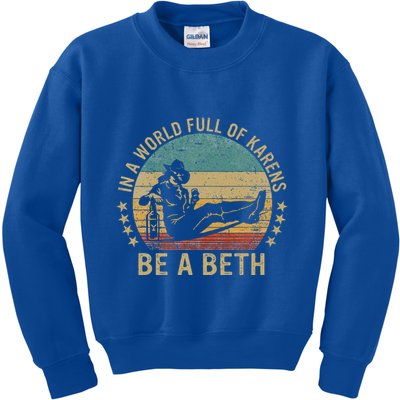 In A World Full Of Karens Be A Beth Kids Sweatshirt