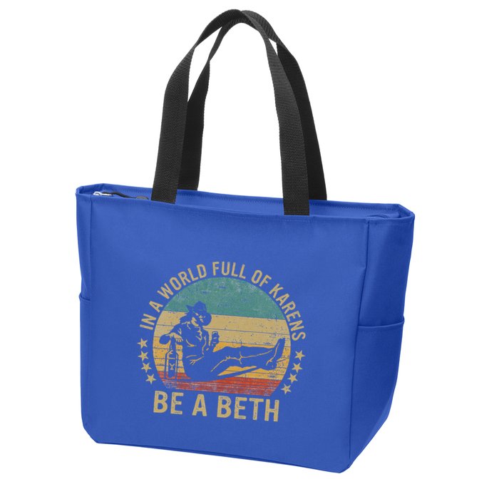 In A World Full Of Karens Be A Beth Zip Tote Bag