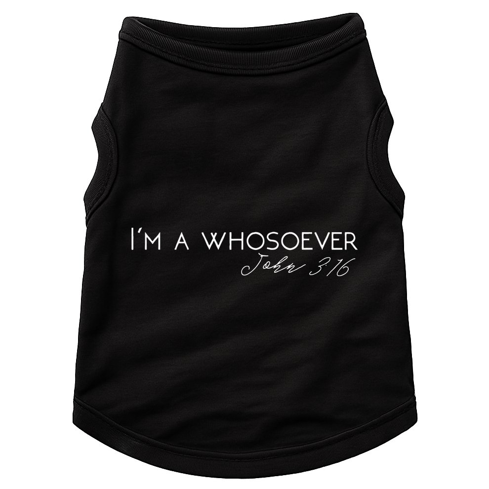Im A Whosoever John 316 Modern Christian S500432 Doggie Tank