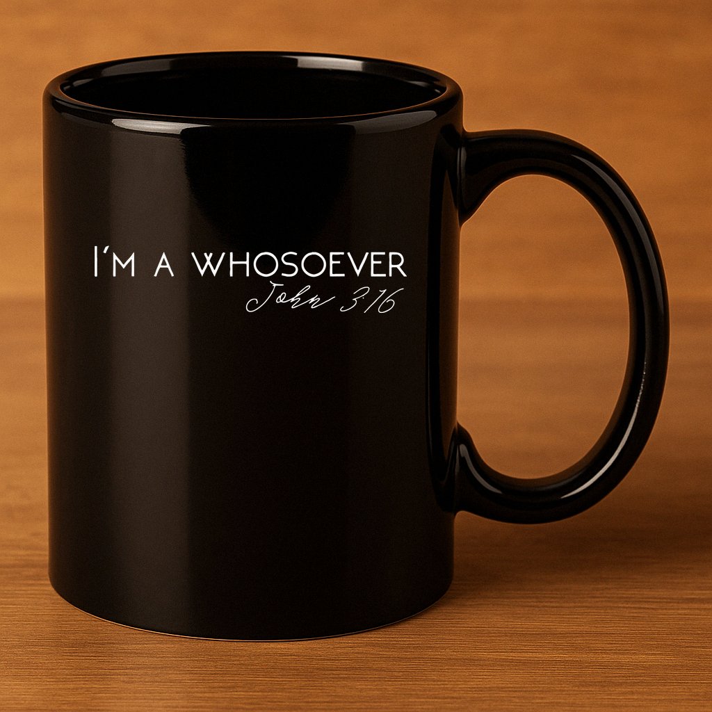 Im A Whosoever John 316 Modern Christian S500432 11oz C Handle Ceramic Mug