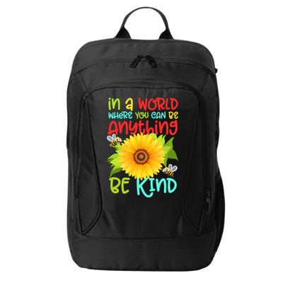 In A World Where You Can Be Anything Be Kind Sunflower Kindness City Backpack